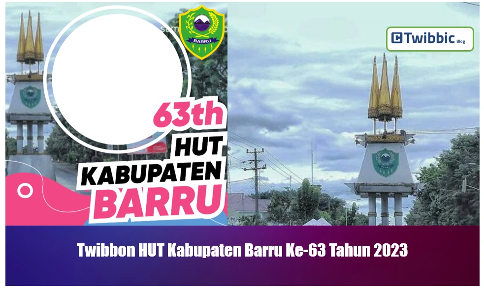 Twibbon HUT Kabupaten Barru Ke-63 Tahun 2023
